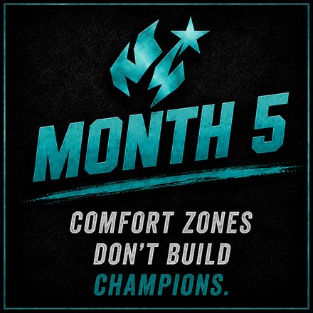 Month 5: Comfort zones don't build champions.
